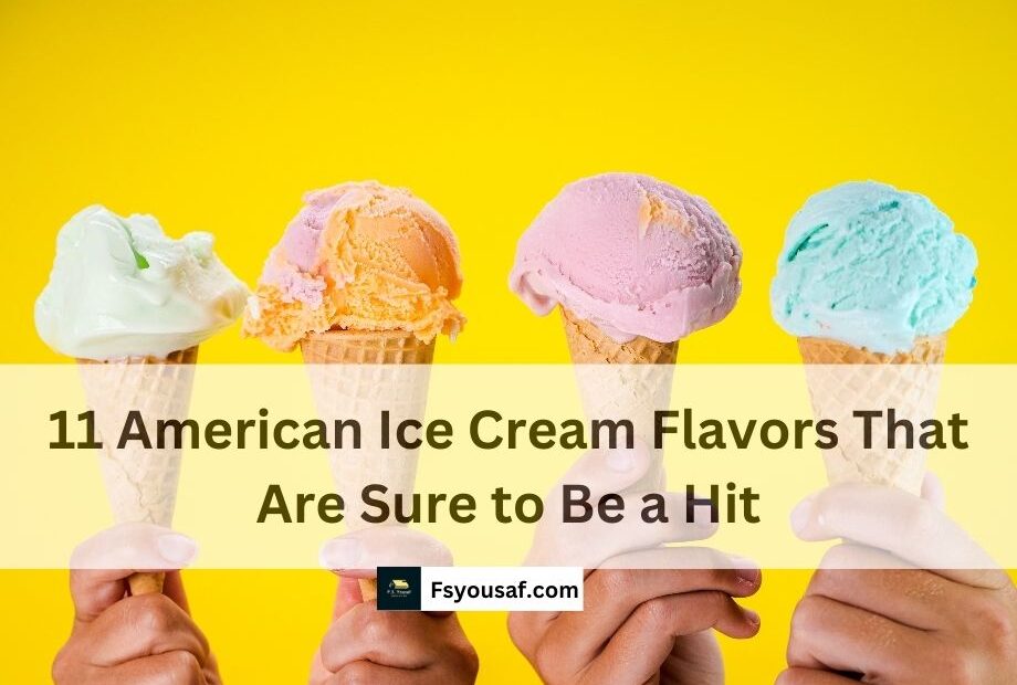 11 American Ice Cream Flavors That Are Sure to Be a Hit