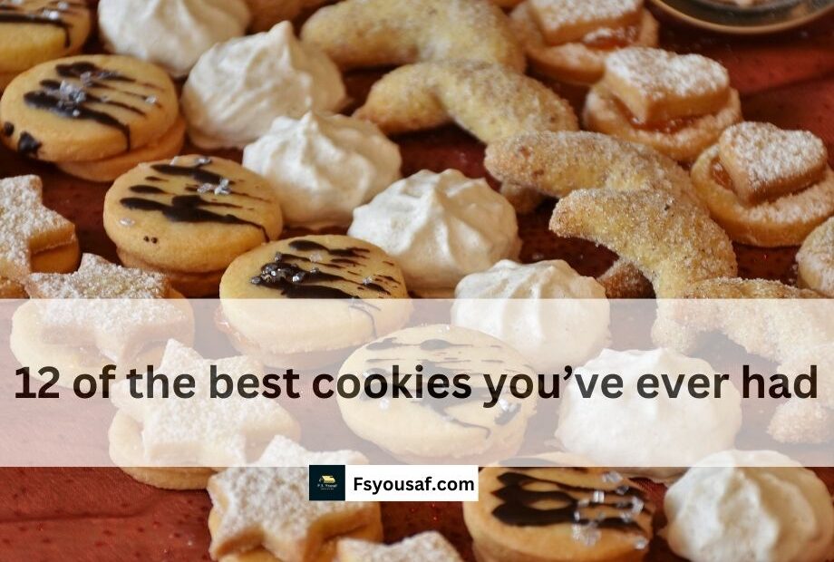 12 of the best cookies you’ve ever had