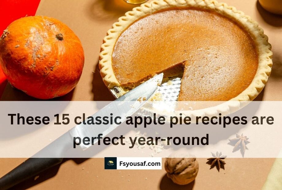 These 15 classic apple pie recipes are perfect year-round